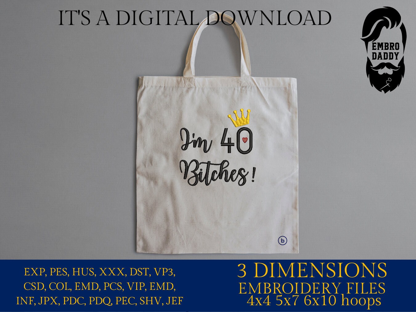 Mature, Machine Embroidery files, I'm 40 b*tches!, 40 th birthday, PES, dst, vip, xxx, hus & more