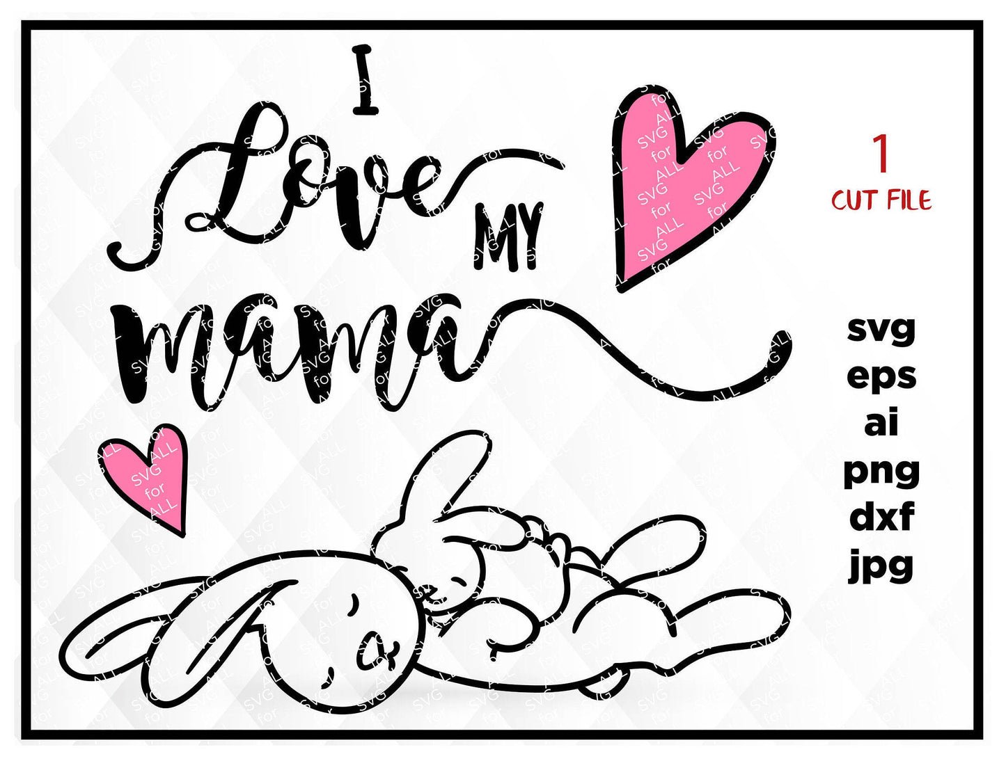 I love my Mama, Mom, Family, Parents, Love, SVG, Cut File, Vector, Cricut Files, Silhouette Files, Iron on Transfer, Printable