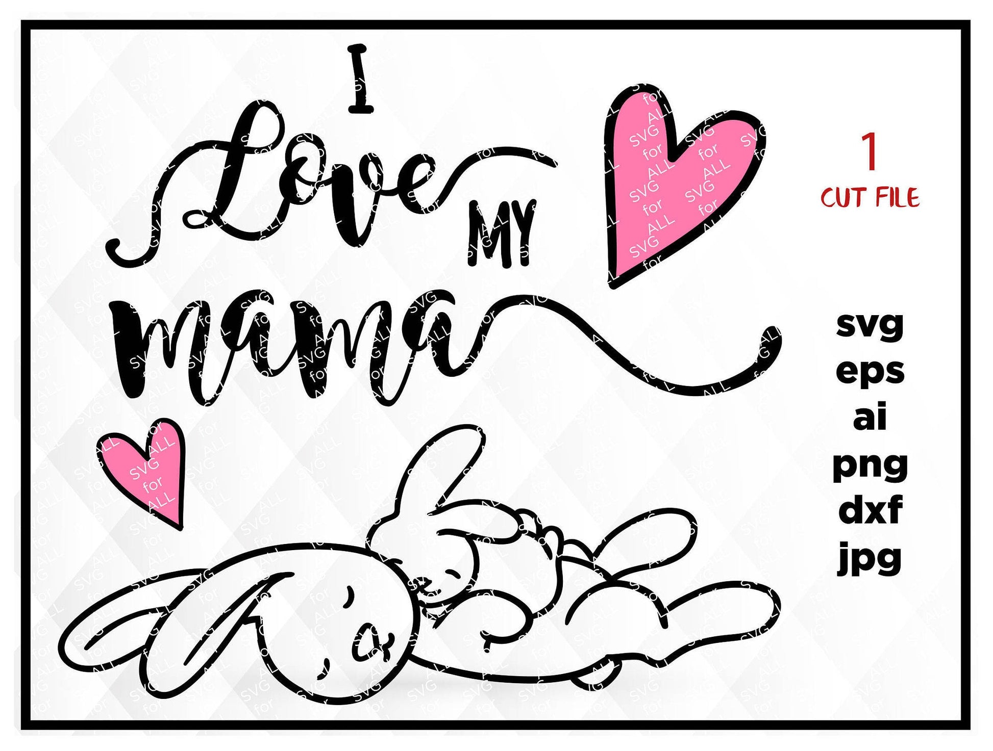 I love my Mama, Mom, Family, Parents, Love, SVG, Cut File, Vector, Cricut Files, Silhouette Files, Iron on Transfer, Printable