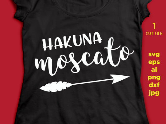 Hakuna Moscato SVG - PNG, cut file, DXF, Wine Svg, Moscato Svg, Funny Svg, Women's Svg Shirt Svg, Cut File, files for Cricut & Silhouette