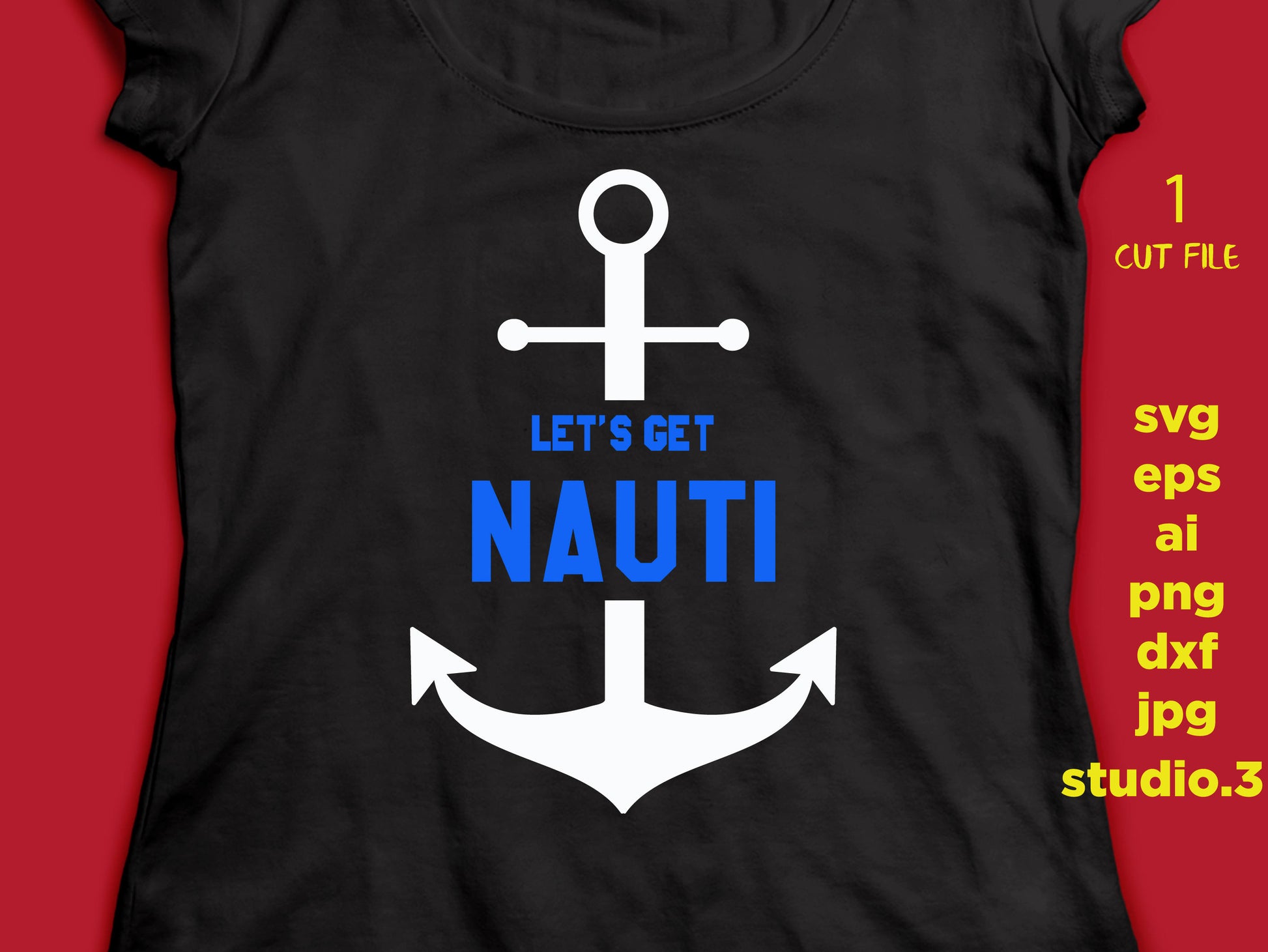 Let's Get Nauti - Summer SVG - Cruise Wear File,  vector art file for Cricut, Cameo, SVG files for silhouette