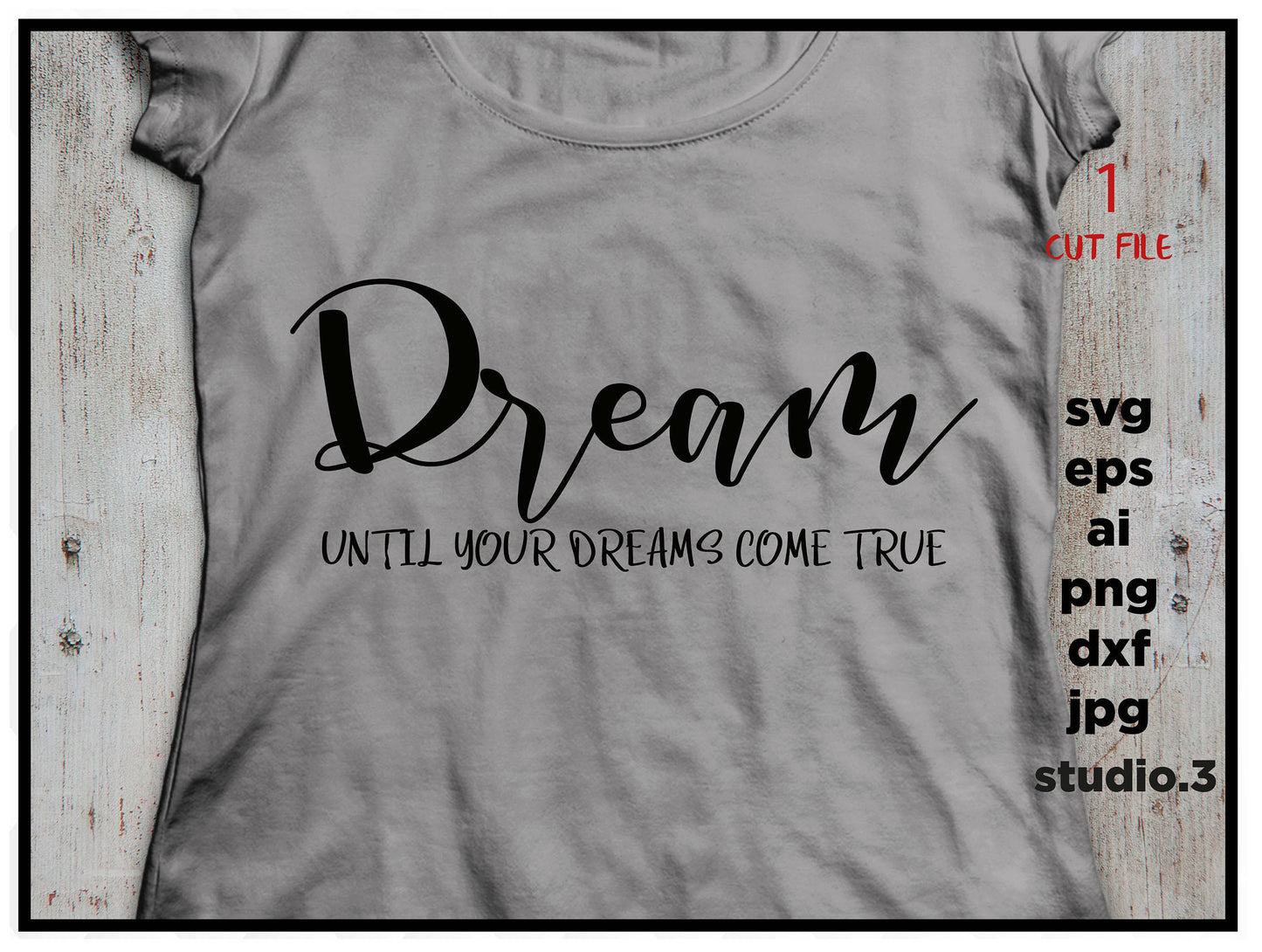 Dream Until Your Dreams Come True, png, dxf, eps cutting file, cut file, silhouette cameo, cuttable, clipart, dxf, cricut file