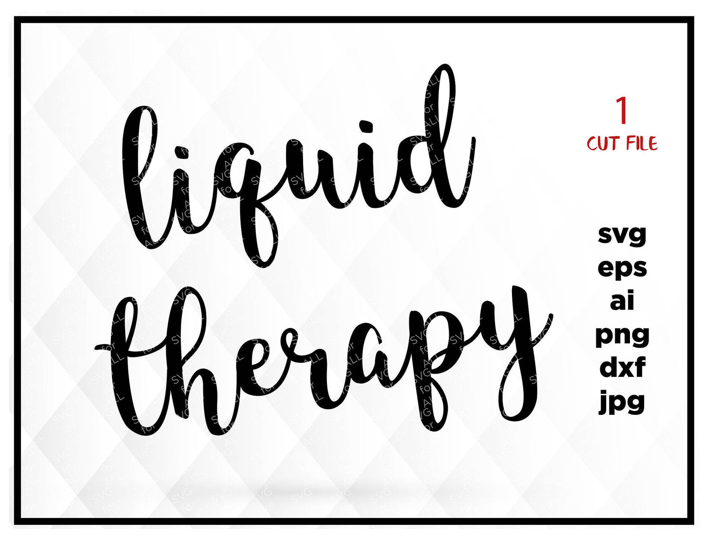 Liquid Therapy, wine svg, coffee svg, inspirational svg, sayings,  files for  Cricut & Silhouette, DXF, mother svg mom