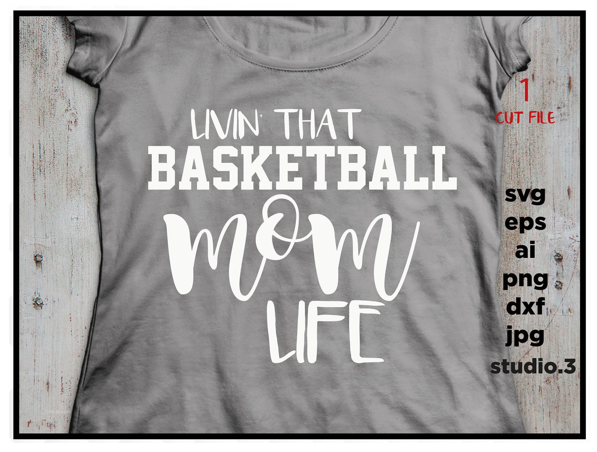 Basketball svg, Basketball Mom svg, Basketball Mom lIfe svg, SVG, DxF, EpS, cut file Cut file, for Cricut & silhouette, Iron on transfer