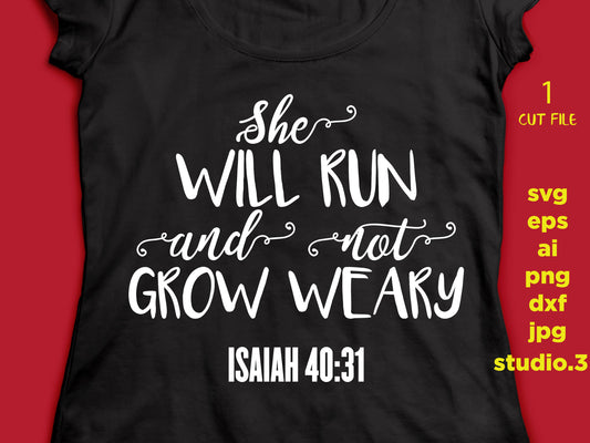 She will run and not grow weary Isaiah 40:31, Svg Bible Verse, DXF, cut file., jpg, png, Svg Files for Cricut Silhouette