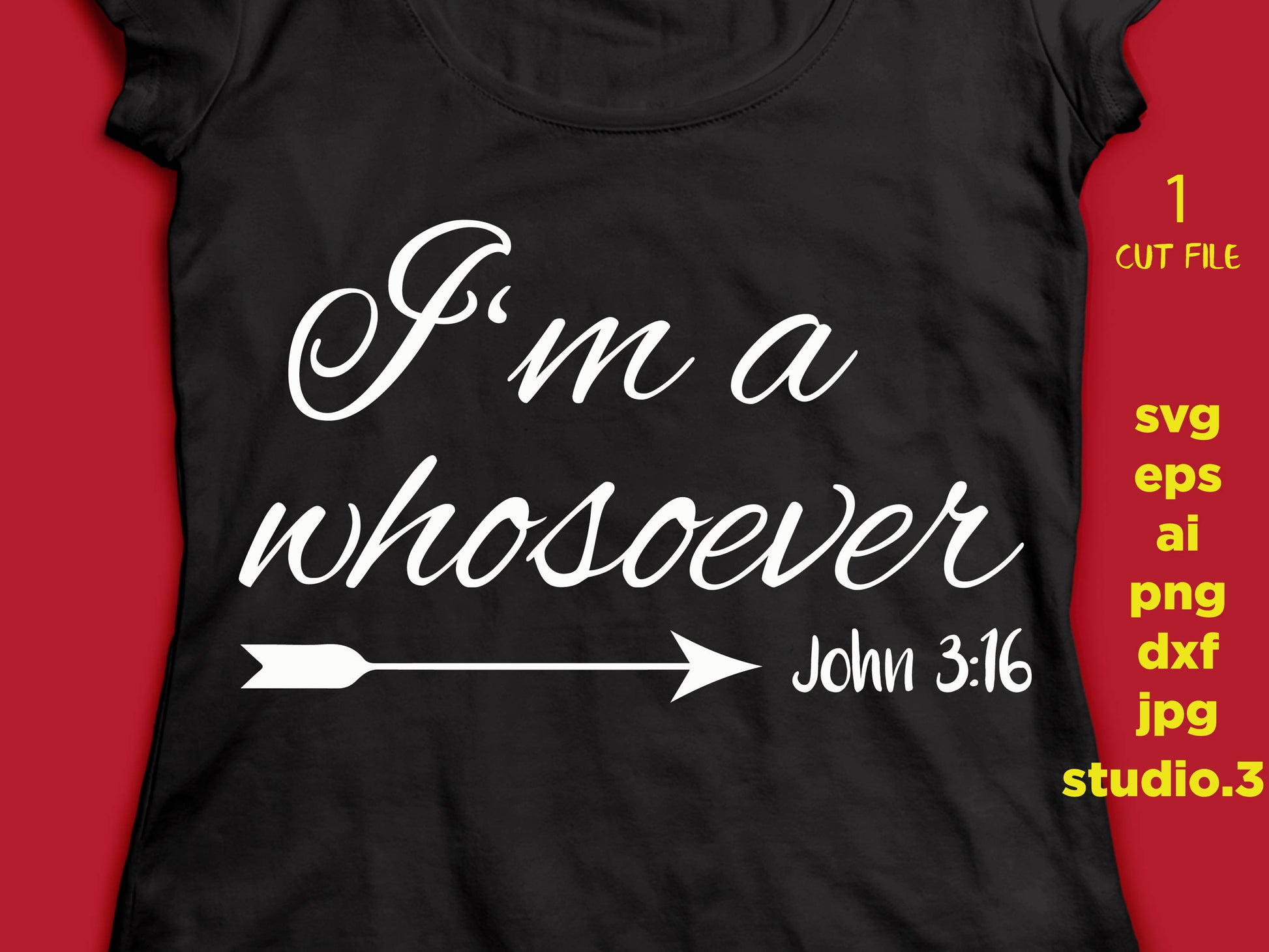 I'm a Whosoever, John 3:16 with Arrow Bible Verse, eps, svg, png, jpg, cut file instant download design for cricut or silhouette