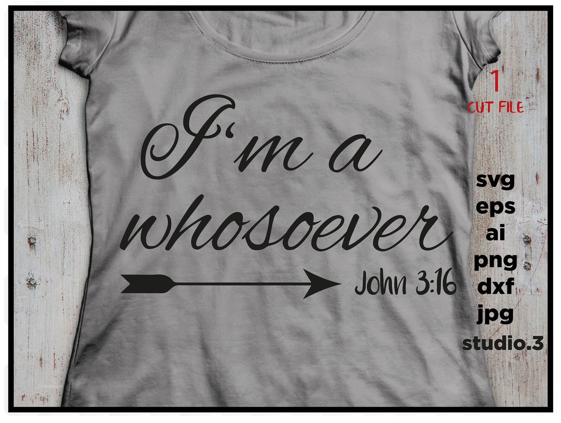 I'm a Whosoever, John 3:16 with Arrow Bible Verse, eps, svg, png, jpg, cut file instant download design for cricut or silhouette