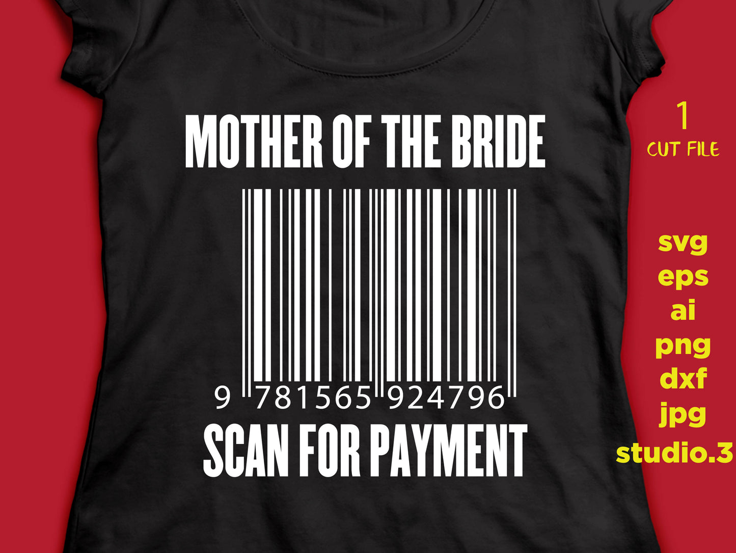 Mother of the Bride scan for payment svg file, DIY Bridal Party Shirt, Wedding svg file, Wedding silhouette file, SVG Die Cut file