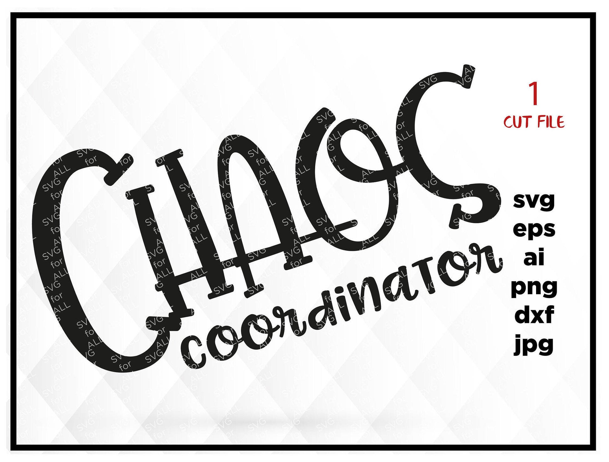 Chaos Coordinator - SVG - DXF - png - eps File, Cut File  files for  Cricut & Silhouette, DXF, mother svg mom