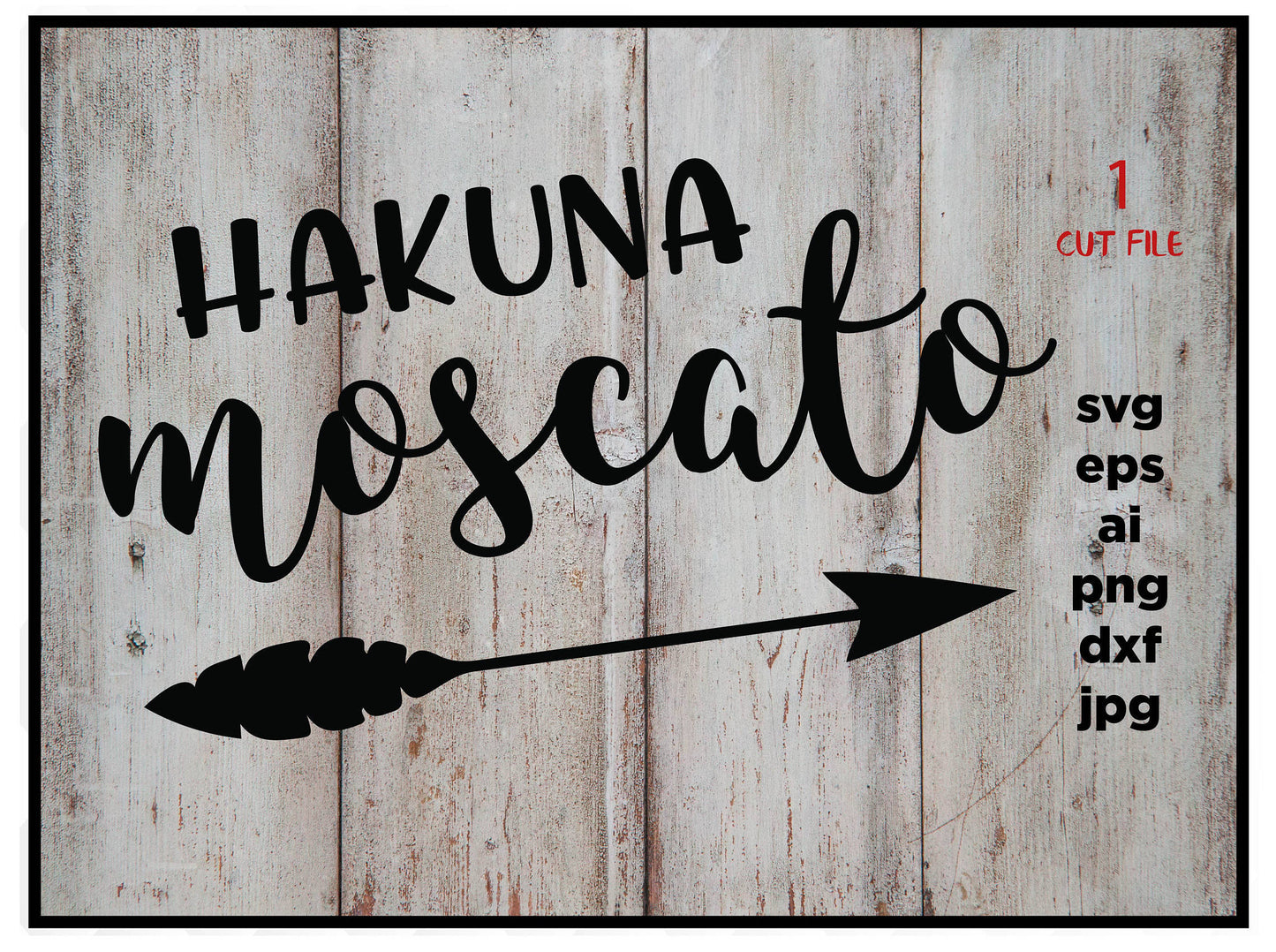 Hakuna Moscato SVG - PNG, cut file, DXF, Wine Svg, Moscato Svg, Funny Svg, Women's Svg Shirt Svg, Cut File, files for Cricut & Silhouette