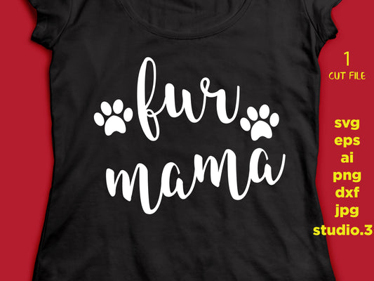 Fur Mama, SVG, dxf, cut file, ai, eps, jpeg, png instant download design for cricut or silhouette