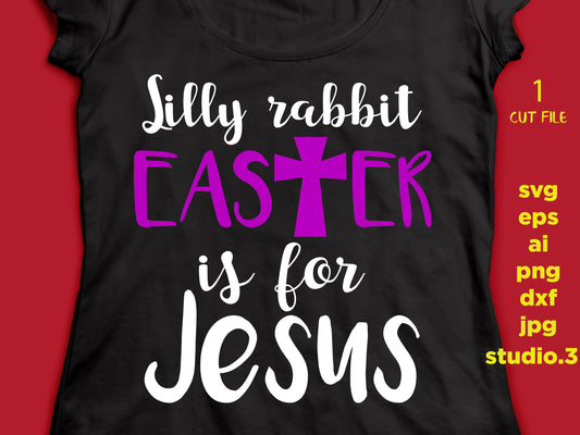 Silly rabbit easter is for Jesus Svg, Happy easter, Easter SVG, Cricut Cut Files, Silhouette Cut Files, svg, dxf, png, jpg, studio.3, eps