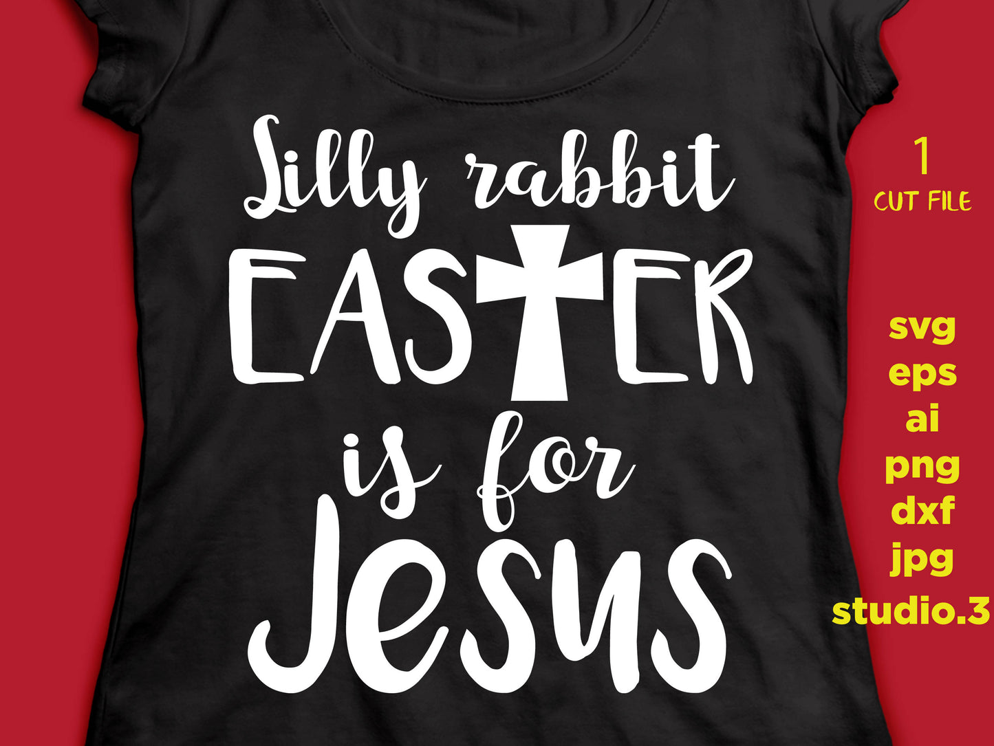 Silly rabbit easter is for Jesus Svg, Happy easter, Easter SVG, Cricut Cut Files, Silhouette Cut Files, svg, dxf, png, jpg, studio.3, eps