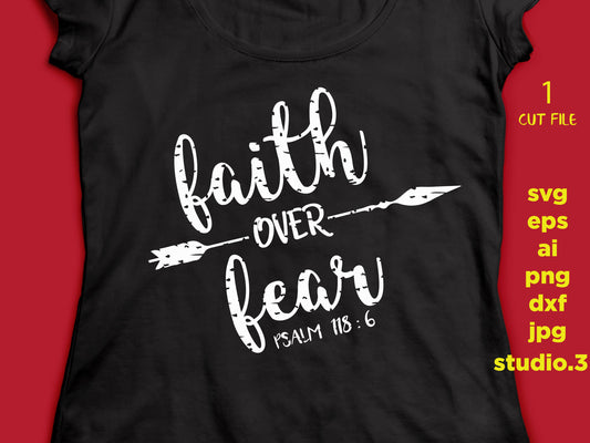 Faith Over Fear distressed, SVG - Arrow SVG, saying SVG , eps, svg, png, jpg, cut file instant download design for cricut or silhouette