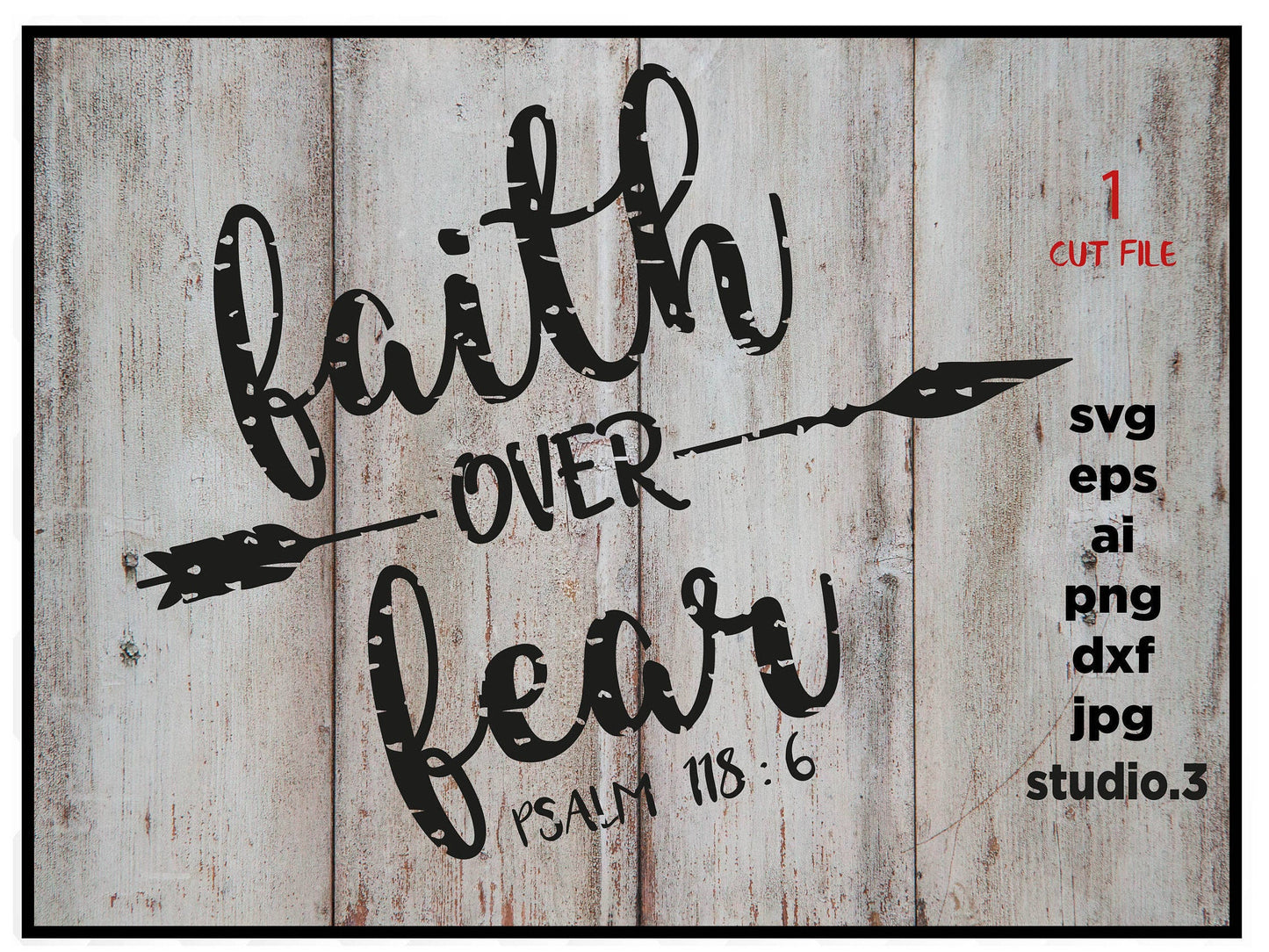 Faith Over Fear distressed, SVG - Arrow SVG, saying SVG , eps, svg, png, jpg, cut file instant download design for cricut or silhouette