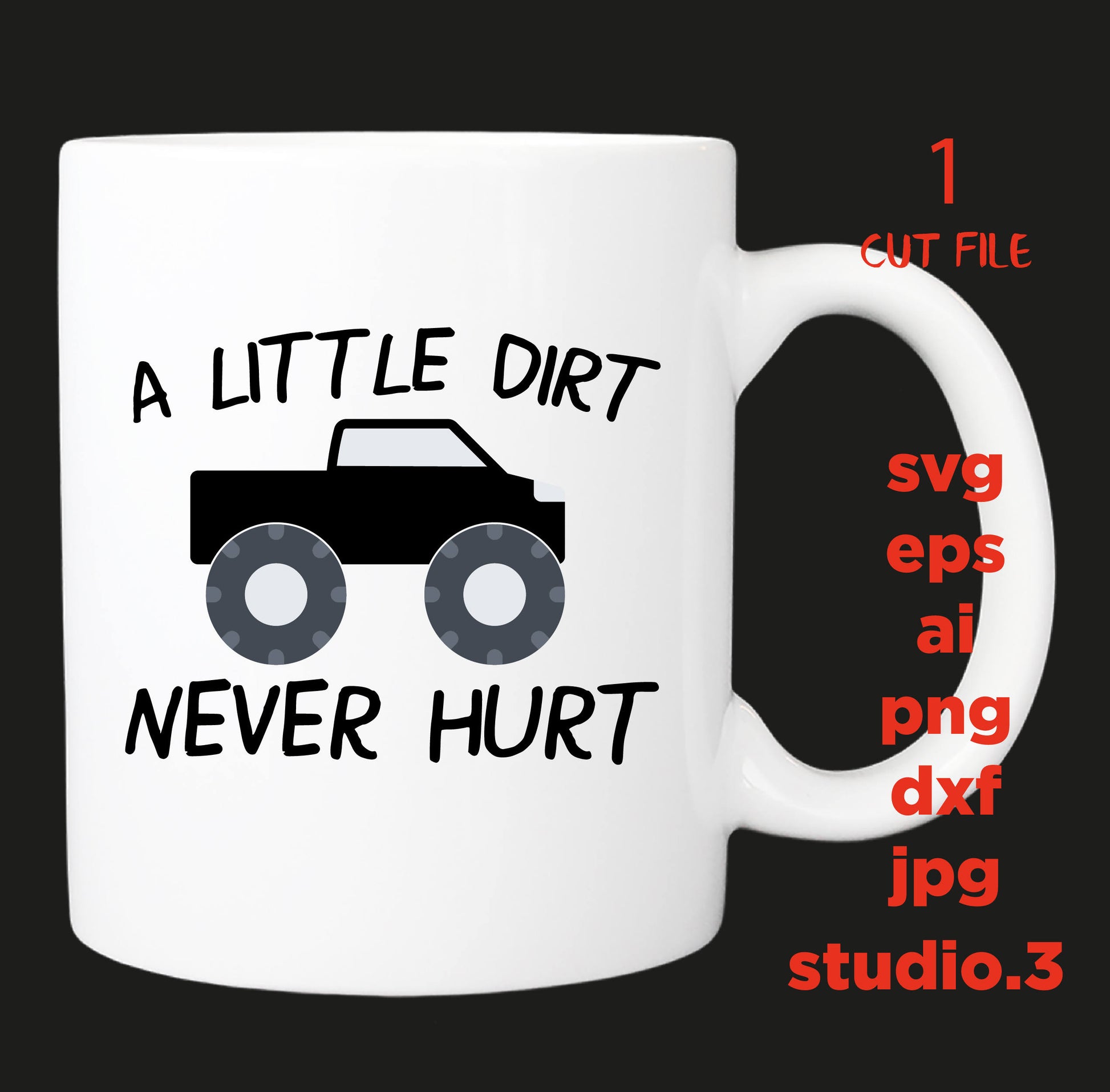 A Little Dirt Never Hurt, SVG, DxF, EpS, cut file Cut file, for Cricut & silhouette, Iron on transfer, SVG Sayings, MOM