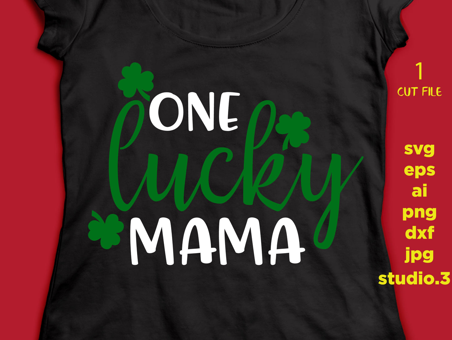 One lucky mama svg, saint patrick's day svg, leprechaun svg, cricut & silhouette cut file, st patrick's day svg, irish svg, clover svg