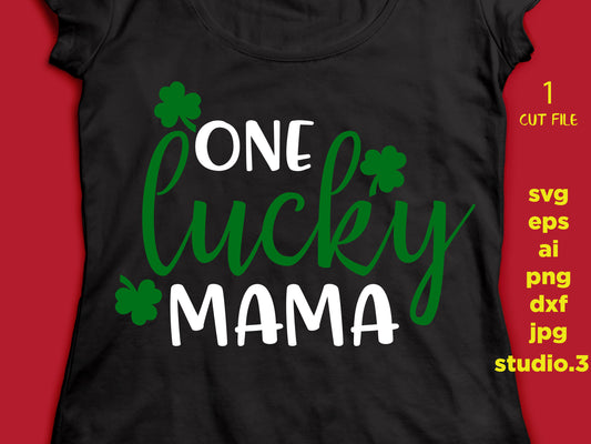 One lucky mama svg, saint patrick's day svg, leprechaun svg, cricut & silhouette cut file, st patrick's day svg, irish svg, clover svg