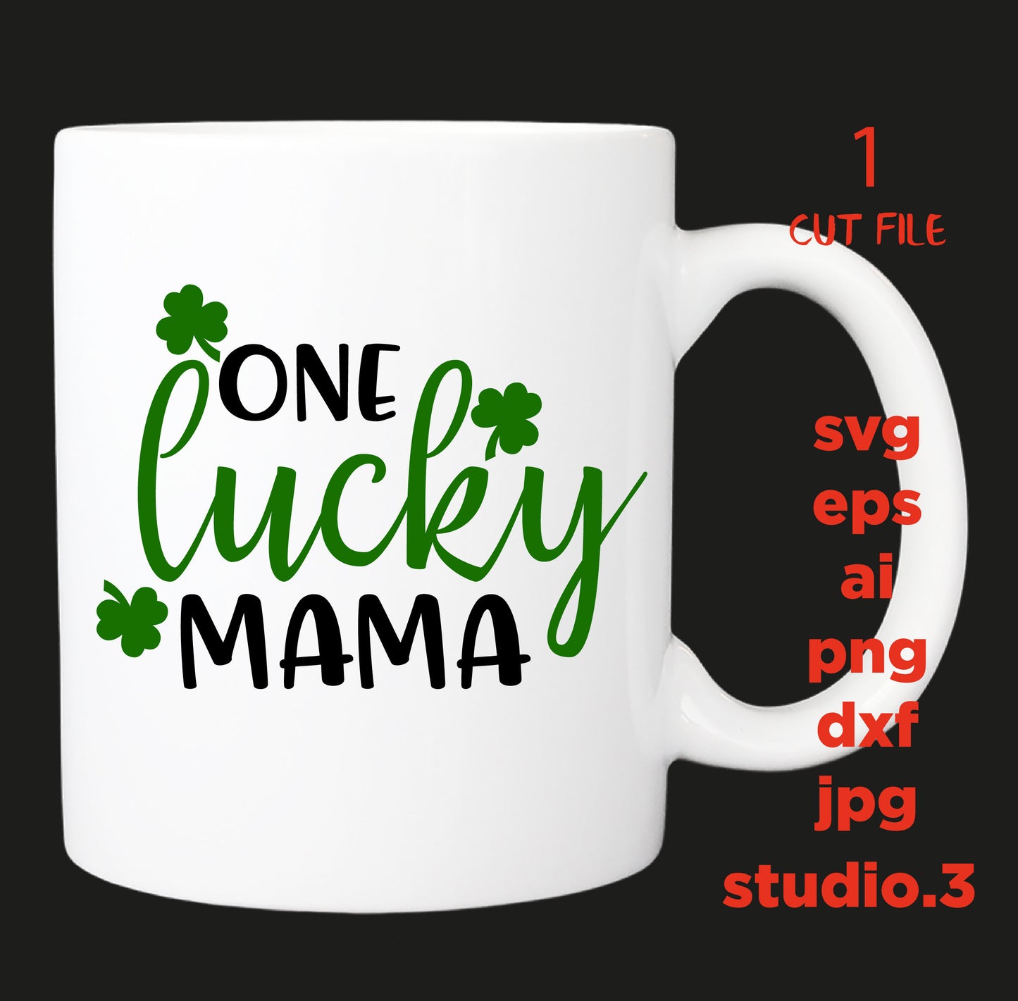 One lucky mama svg, saint patrick's day svg, leprechaun svg, cricut & silhouette cut file, st patrick's day svg, irish svg, clover svg