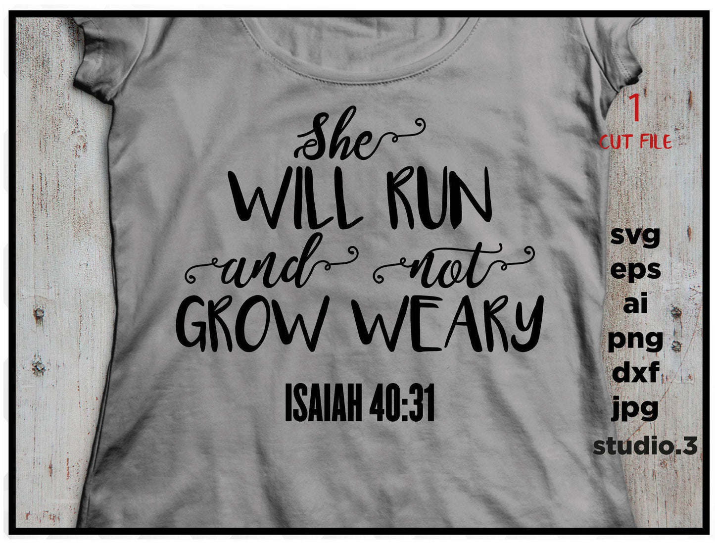 She will run and not grow weary Isaiah 40:31, Svg Bible Verse, DXF, cut file., jpg, png, Svg Files for Cricut Silhouette