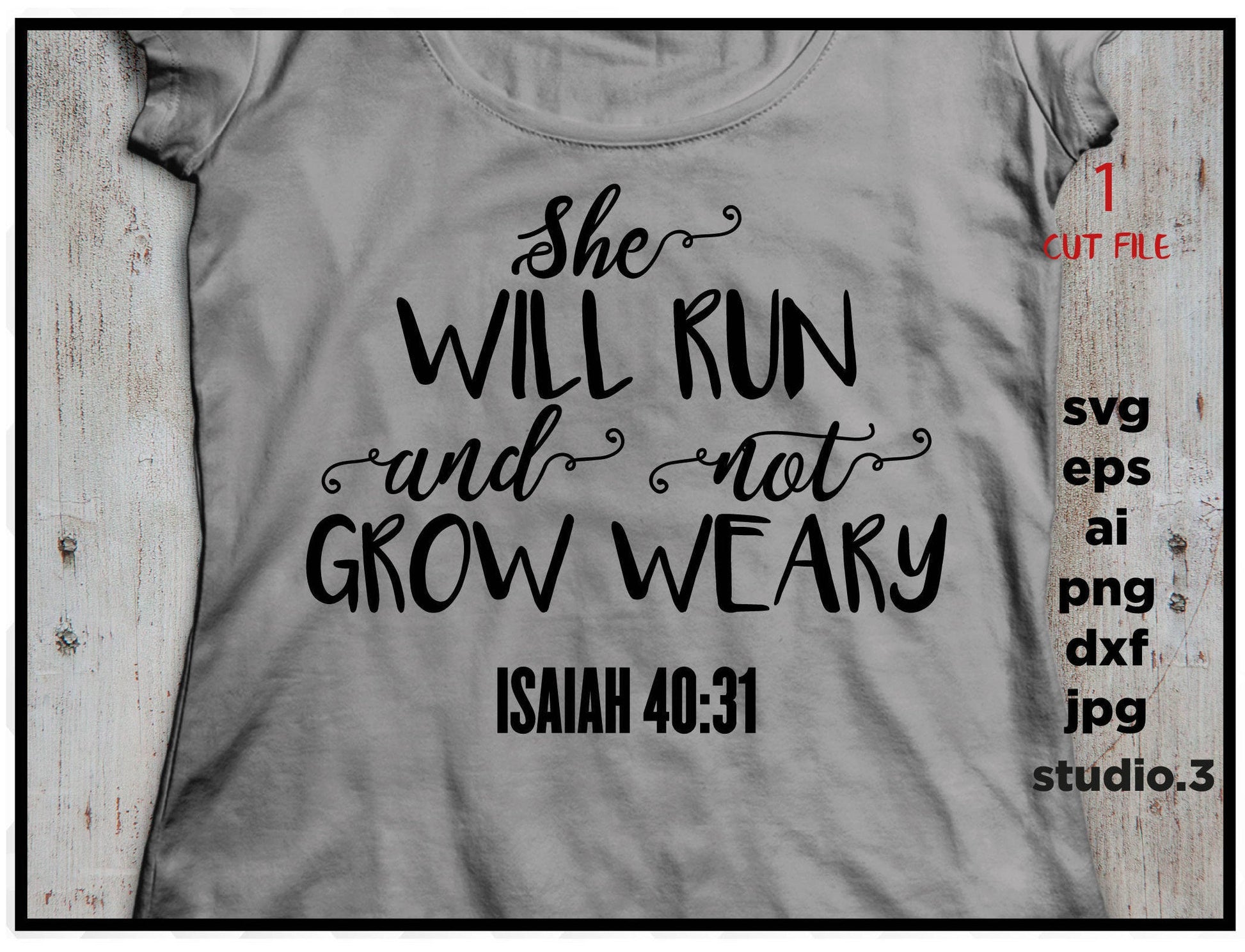 She will run and not grow weary Isaiah 40:31, Svg Bible Verse, DXF, cut file., jpg, png, Svg Files for Cricut Silhouette