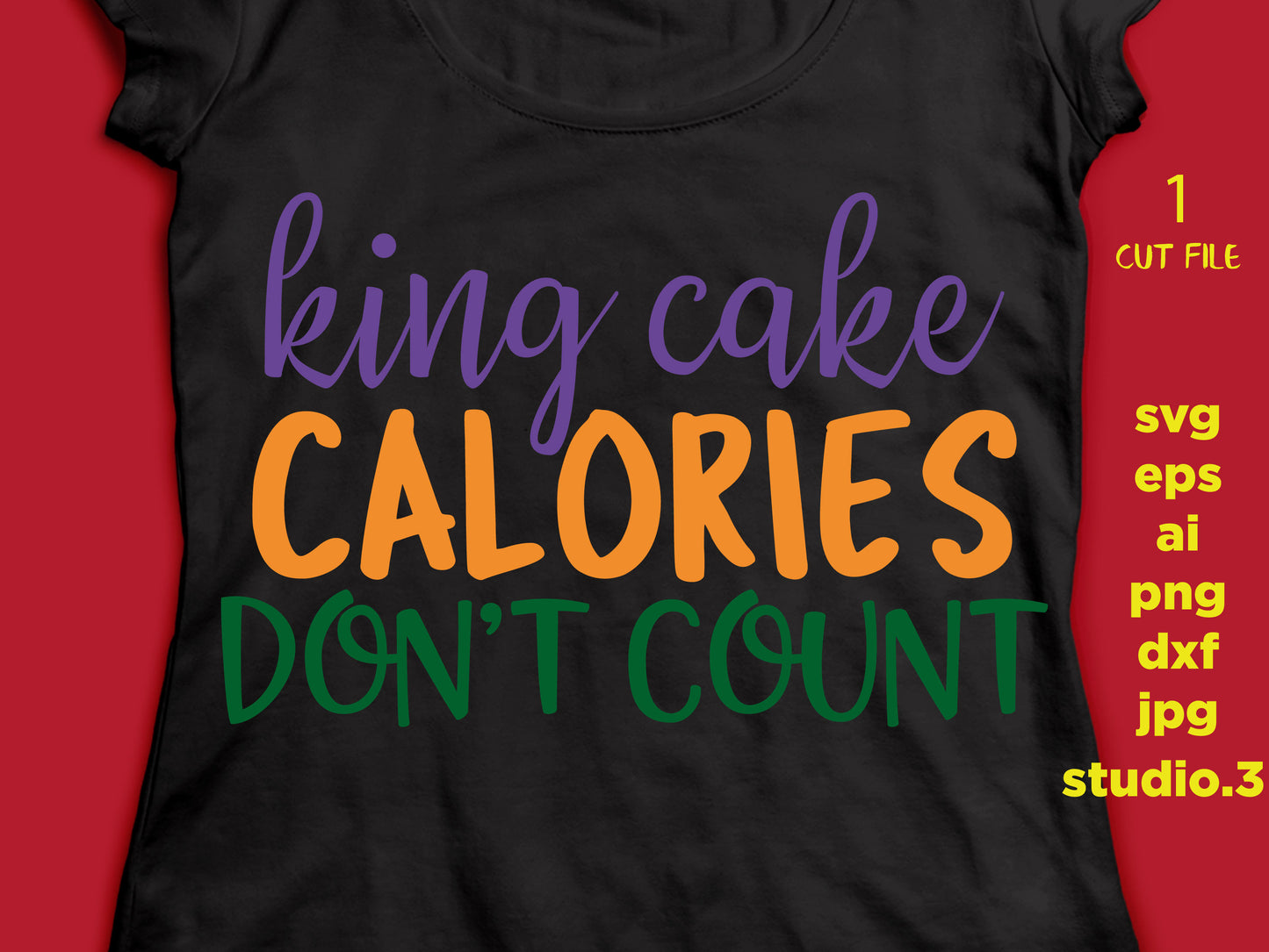 King cake calories don't count, Mardi Gras, Cut File, SVG, studio.3, dxf, png, jpeg, Silhouette, Cricut, Scrapbooking SCAL Make the Cut