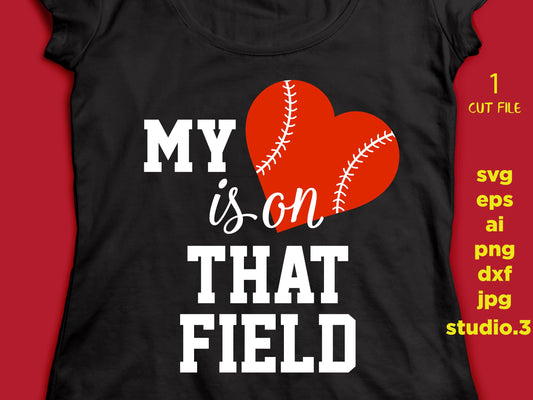 My heart is on that FIELD svg, Baseball svg, SVG, DxF, EpS, cut file Cut file, for Cricut & silhouette, Iron on transfer