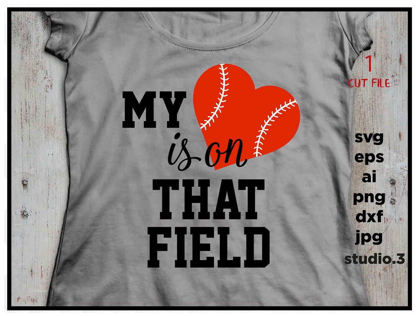 My heart is on that FIELD svg, Baseball svg, SVG, DxF, EpS, cut file Cut file, for Cricut & silhouette, Iron on transfer