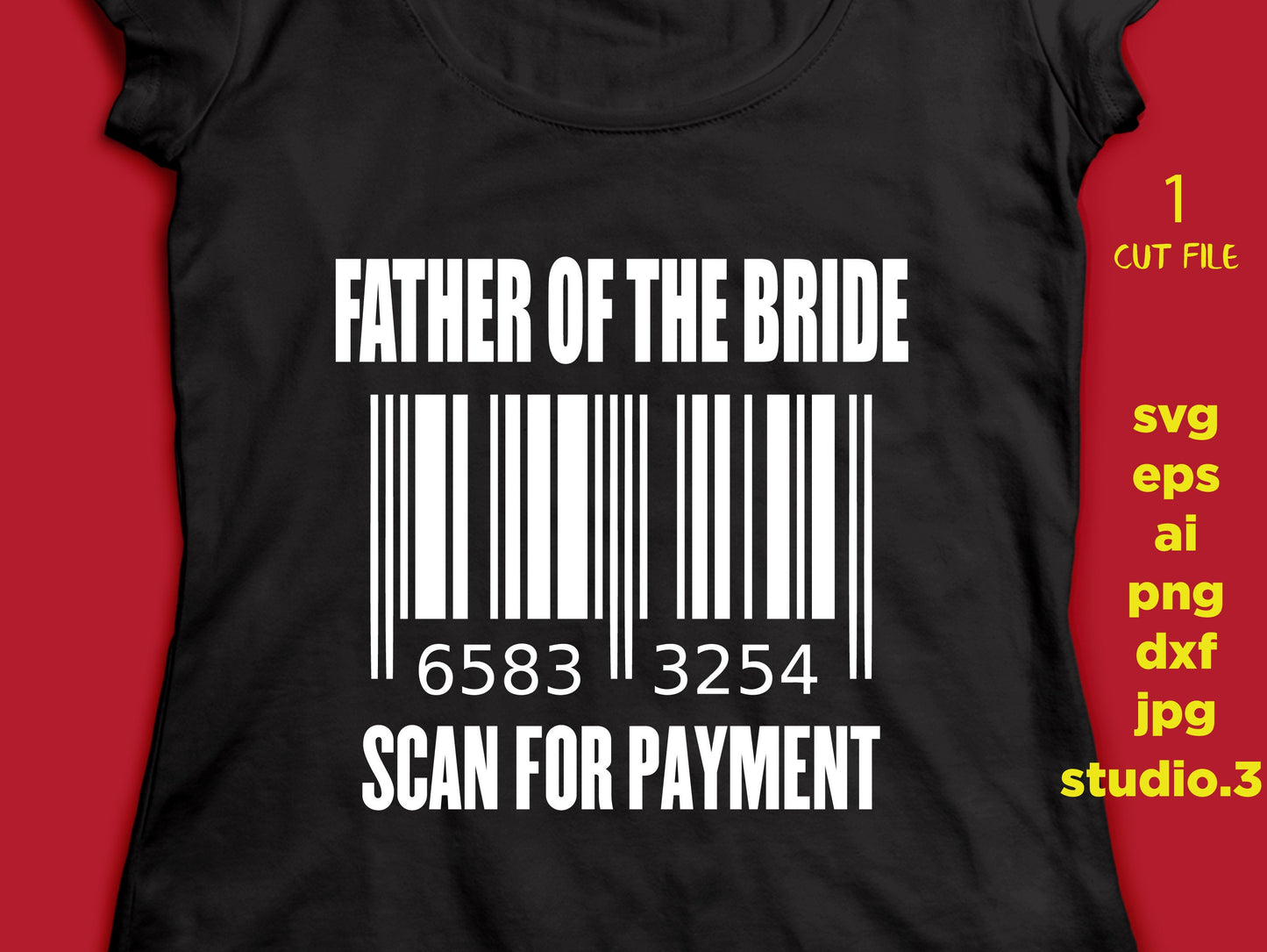 Father of the Bride scan for payment svg file, DIY Bridal Party Shirt, Wedding svg file, Wedding silhouette file, SVG Die Cut file