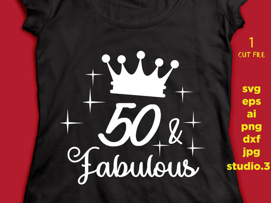 50 and fabulous, 50th birthday, text t-shirt design, mug design svg, png, dxf, eps, Cut file for Cricut for silhouette, Iron on transfer