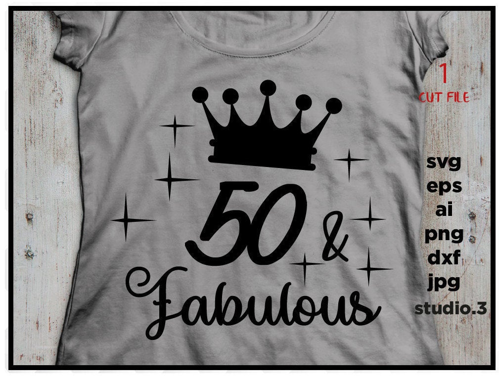 50 and fabulous, 50th birthday, text t-shirt design, mug design svg, png, dxf, eps, Cut file for Cricut for silhouette, Iron on transfer