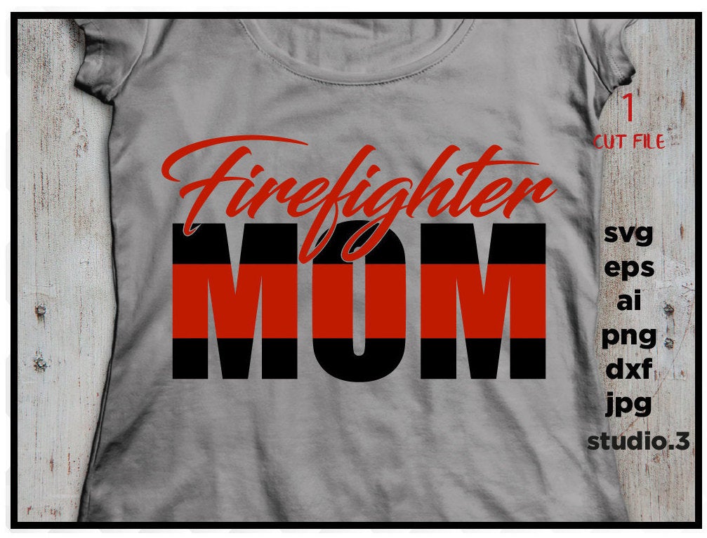 Firefighter Mom SVG, Thin red line, Firefighter Mom file, Cut File | DXF | files for Cricut & silhouette, Iron on transfer