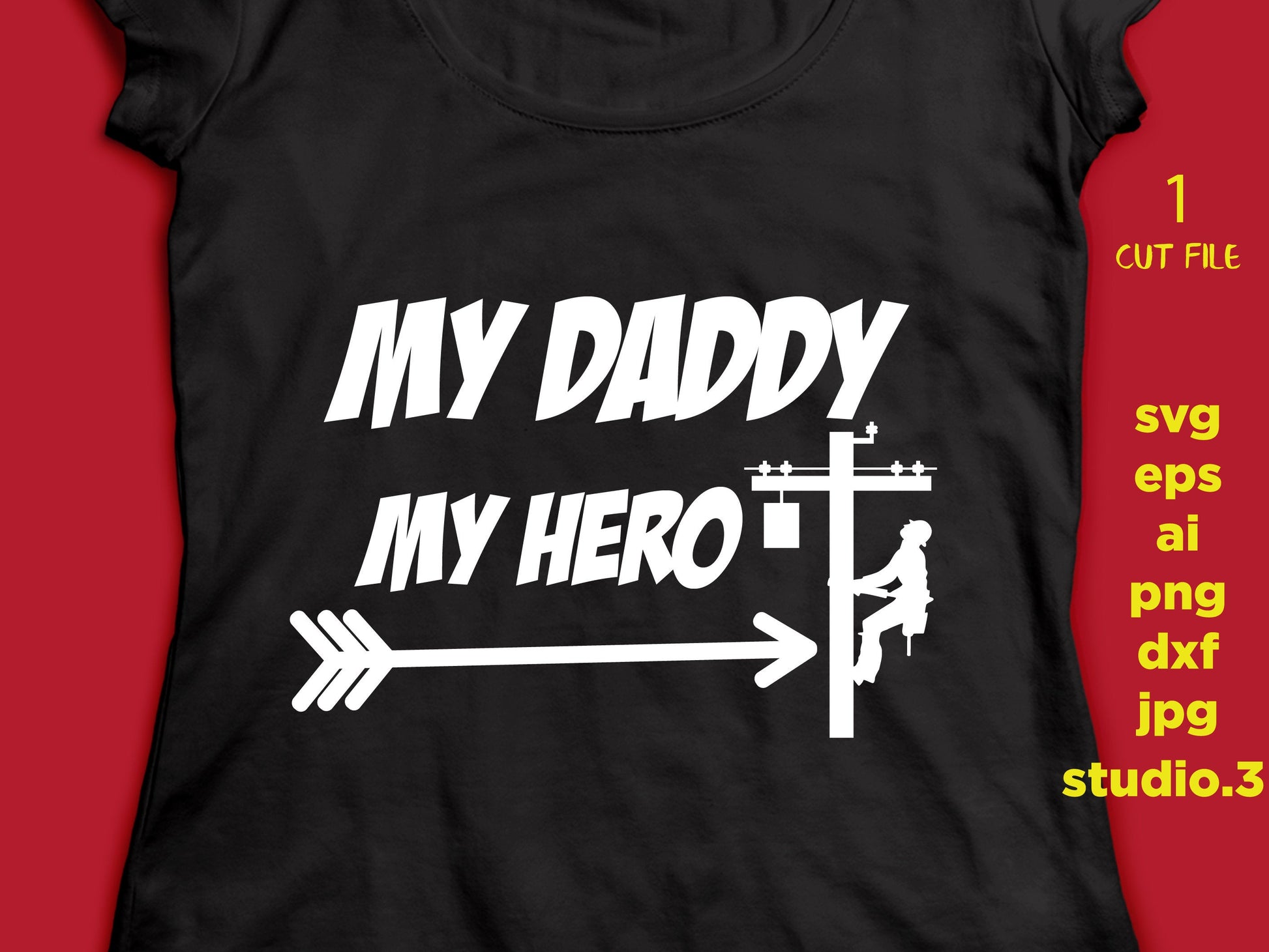 My Daddy My Hero Lineman, SVG, cut file, dxf, jpg, png, ai, eps, lineman SVG, daughter SVG, Silhouette Files, Cricut Files