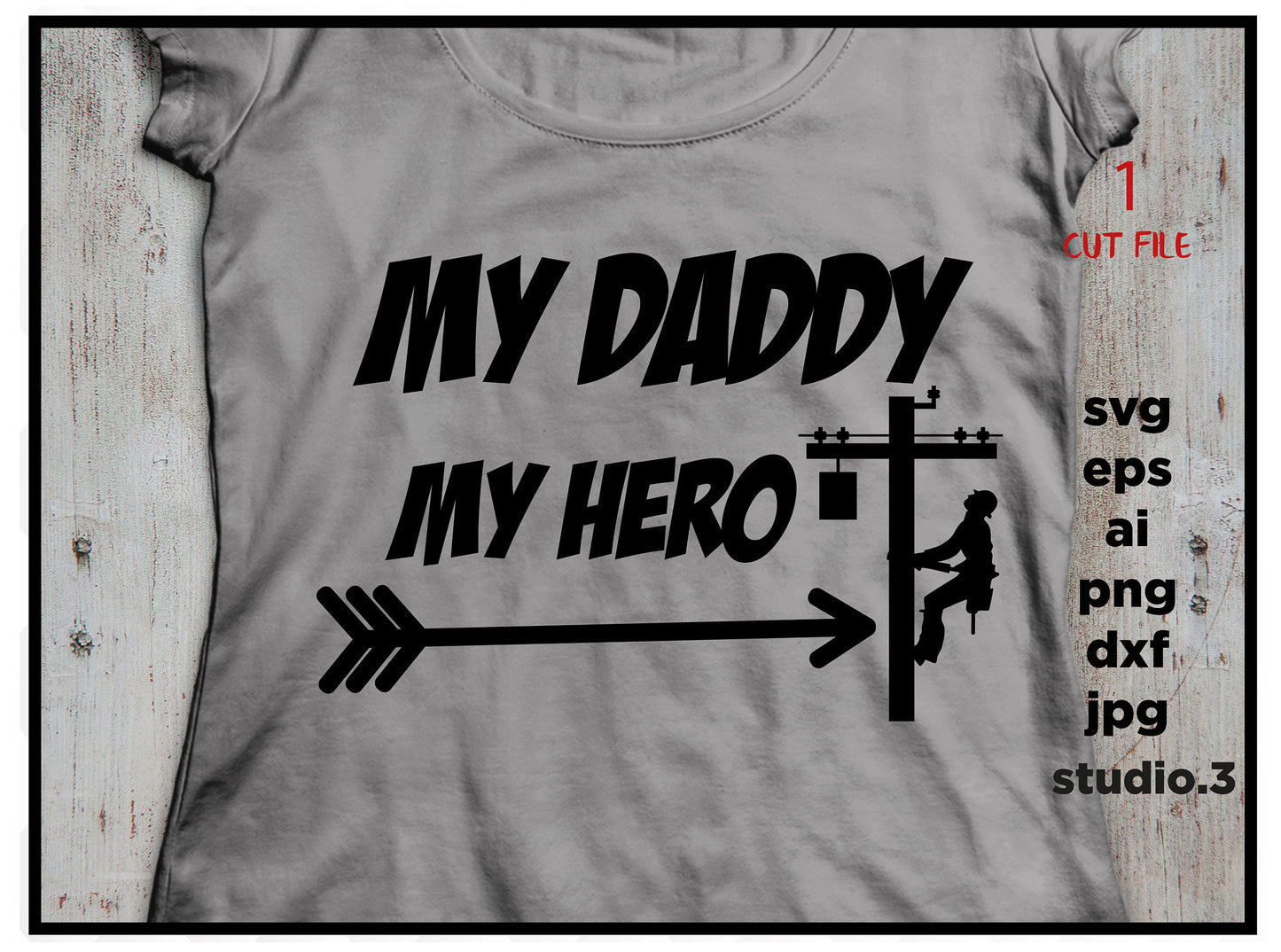 My Daddy My Hero Lineman, SVG, cut file, dxf, jpg, png, ai, eps, lineman SVG, daughter SVG, Silhouette Files, Cricut Files