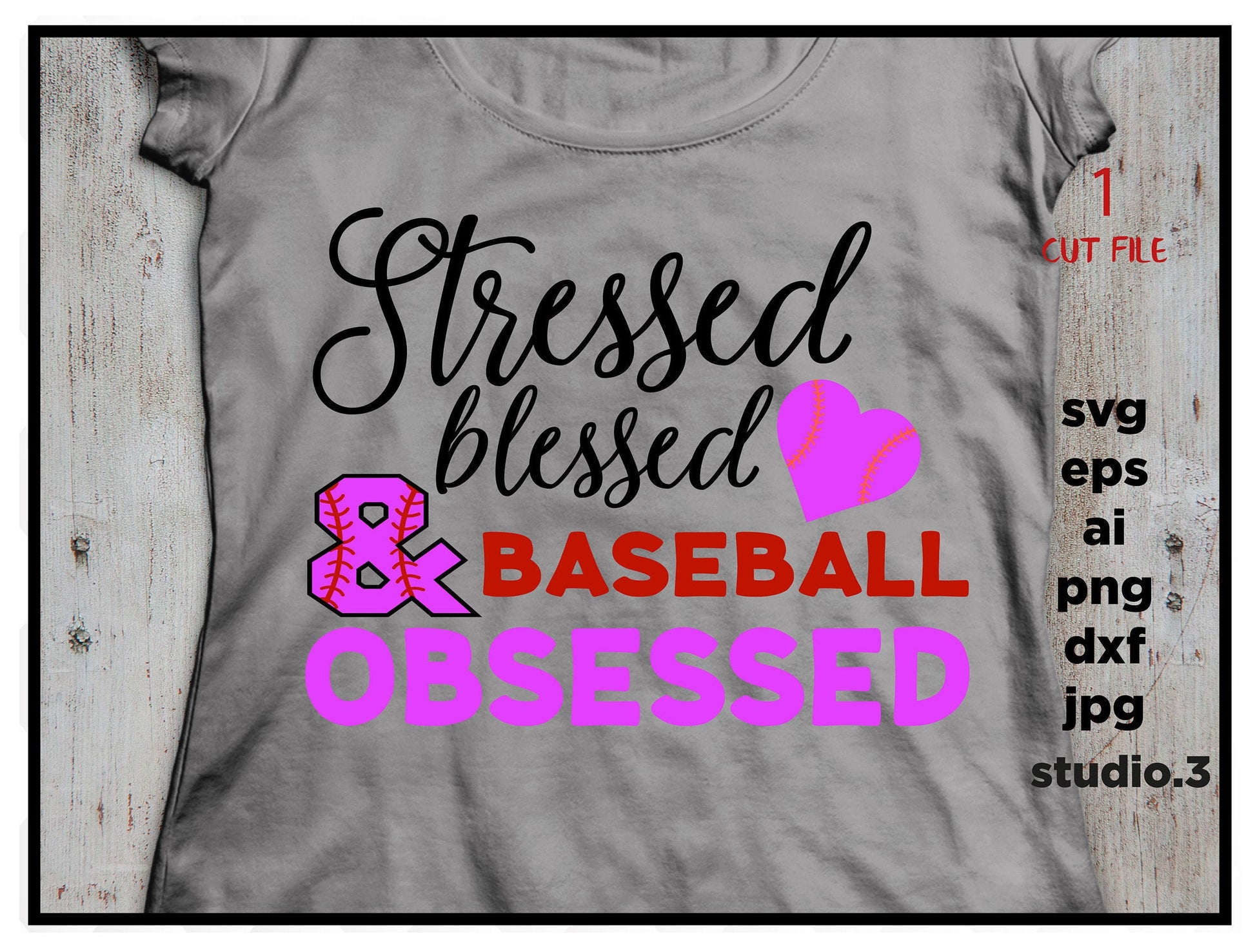 Stressed blessed and baseball obsessed, Baseball svg, png, dxf, eps ,jpg, cut file, silhouette cameo, cuttable, clipart, cricut file