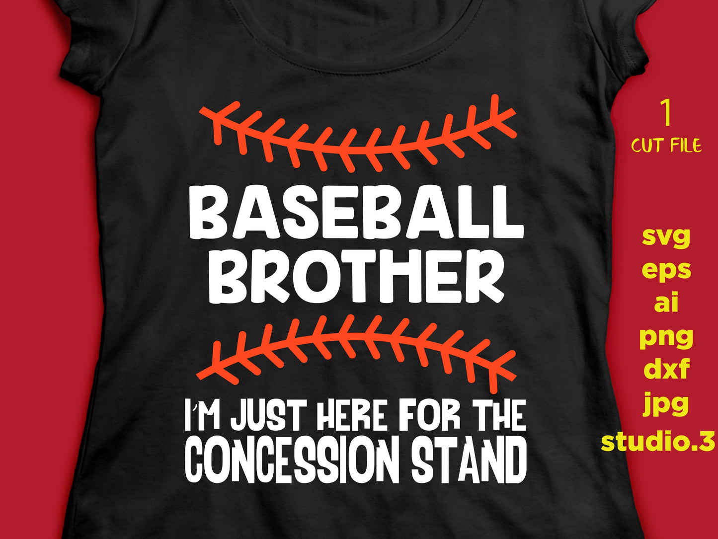 Baseball Brother, baseball svg , Just here for the Concession Stand, baseball Cut Files, jpg, dxf, png Football Svg, for Cricut & Silhouette