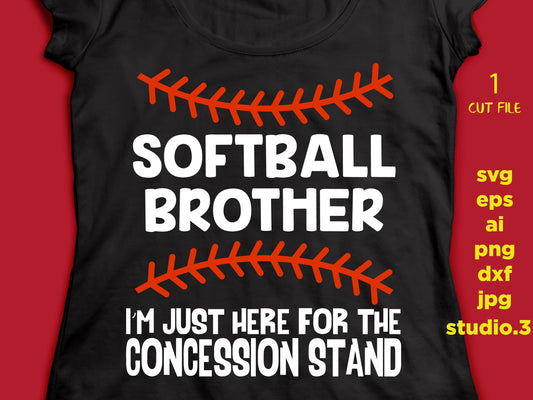 Softball Brother, softball svg, Just here for the Concession Stand, baseball Cut Files, jpg, dxf, png softball Svg, for Cricut & Silhouette