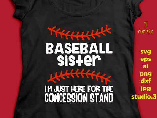 Baseball Sister, Baseball svg, Just here for the Concession Stand, baseball Cut Files, jpg, dxf, png Football Svg, for Cricut & Silhouette