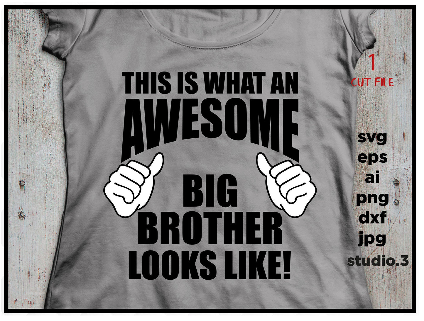 This is what an Awesome BIG BROTHER looks like SVG, png DxF, EpS, cut file Cut file, for Cricut & silhouette, Iron on transfer