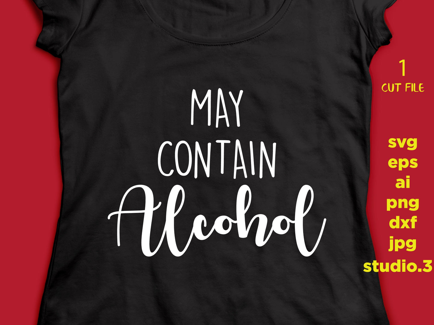 May contain alcohol SVG, SVG file, PNG file, Jpeg file, Design for silhouette or cricut, Cut file, eps, jpeg, png, cut file, svg, dxf