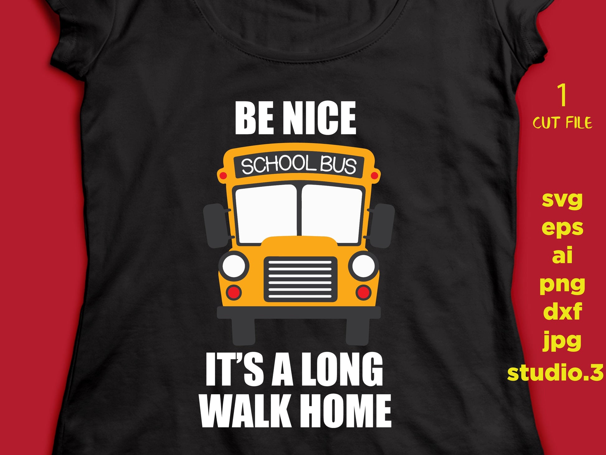 School Bus SVG, be nice it's a long walk home, School Bus svg ,school svg,dxf,png, Silhouette Studio & Cricut,Instant Download