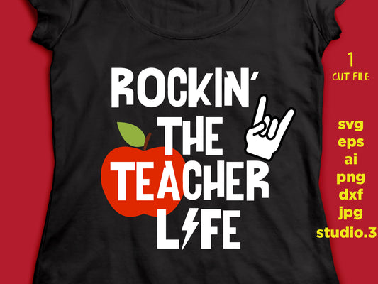 Rockin' the teacher Life, DXF, JPG, png, eps, SVG, ai, Cutting FIle, Cricut and Silhouette, teacher, school, RockiN