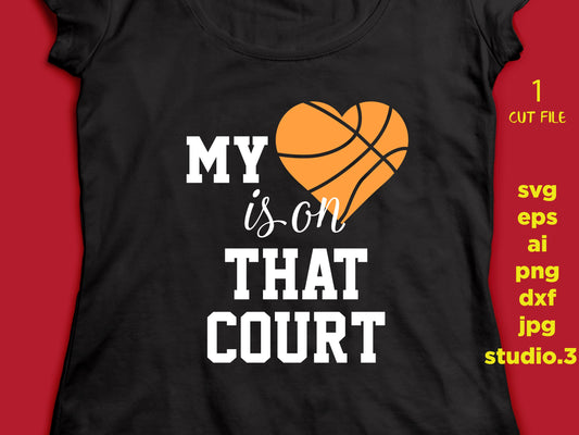 My heart is on that court svg, Basketball svg, SVG, DxF, EpS, cut file Cut file, for Cricut & silhouette, Iron on transfer