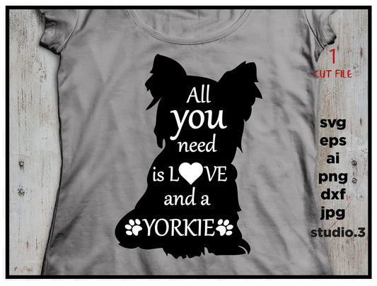 All you need is Love and a yorkie, yorkie Svg, Dog Svg, Paw Print, Dog Mom, Svg, Dxf, Png, Svg files for, Fur mom Svg, Silhouette, Cricut