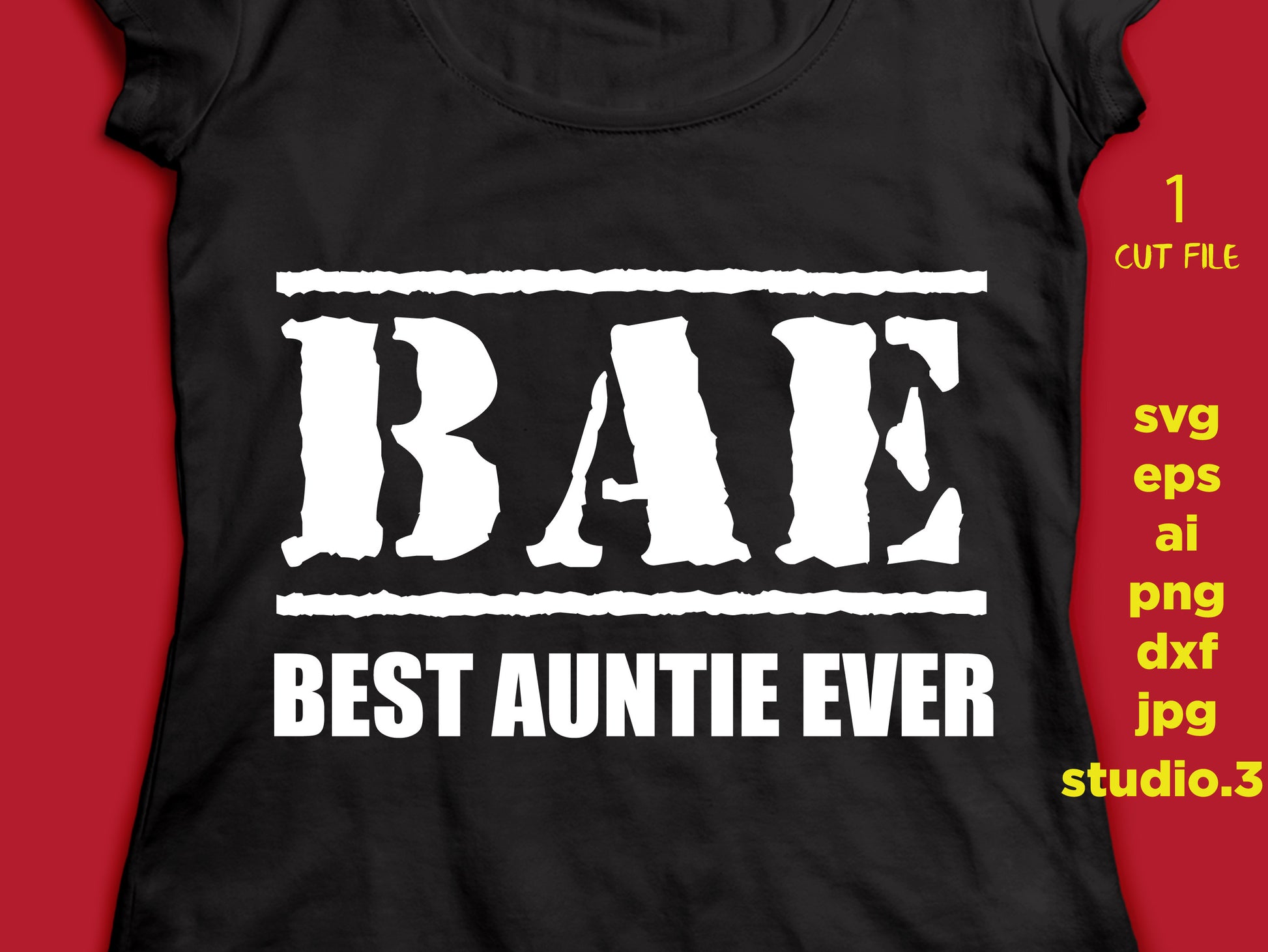 BAE, best auntie ever, auntie, SVG, DxF, EpS, cut file Cut file, for Cricut & silhouette, Iron on transfer, SVG Sayings, girl svg