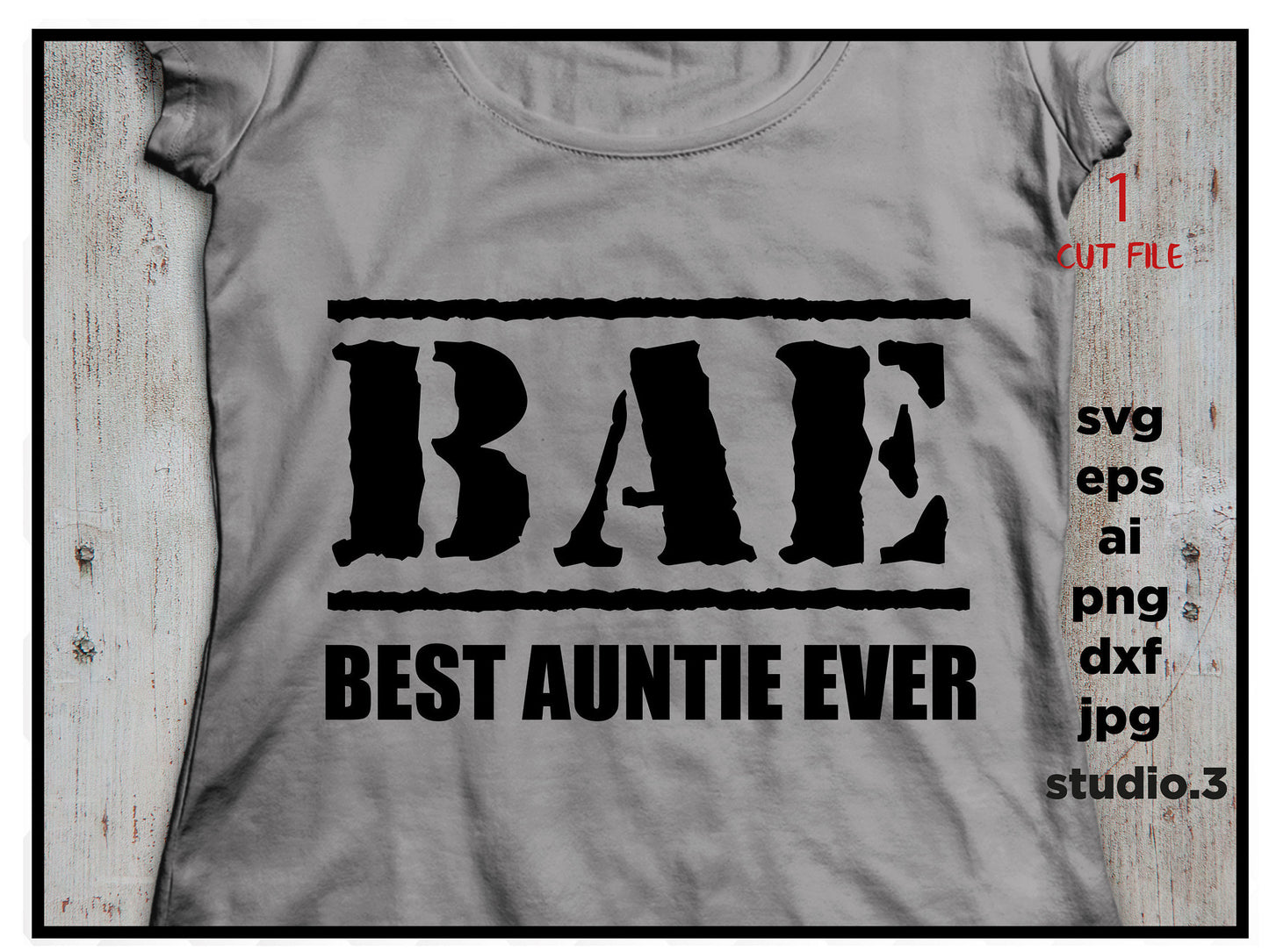 BAE, best auntie ever, auntie, SVG, DxF, EpS, cut file Cut file, for Cricut & silhouette, Iron on transfer, SVG Sayings, girl svg