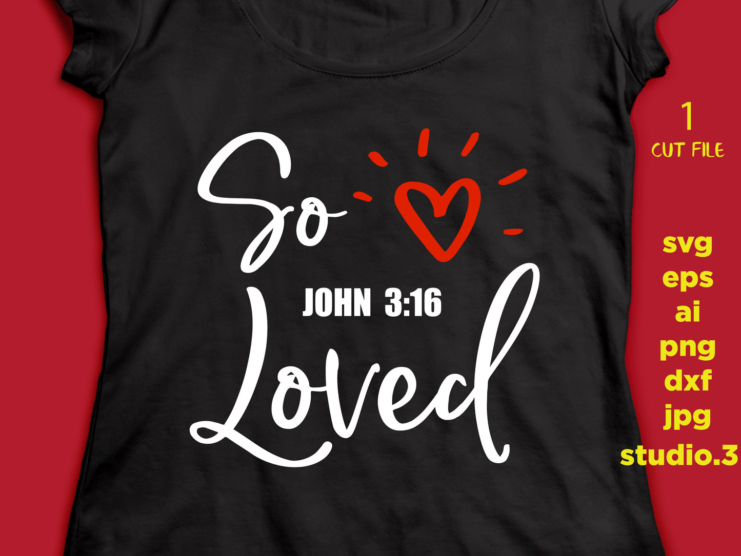 So Loved, John 3:16, Christian Svg, Bible verse, Scripture verse svg, dxf, cut file, png, jpg file, file for Cricut and Silhouette