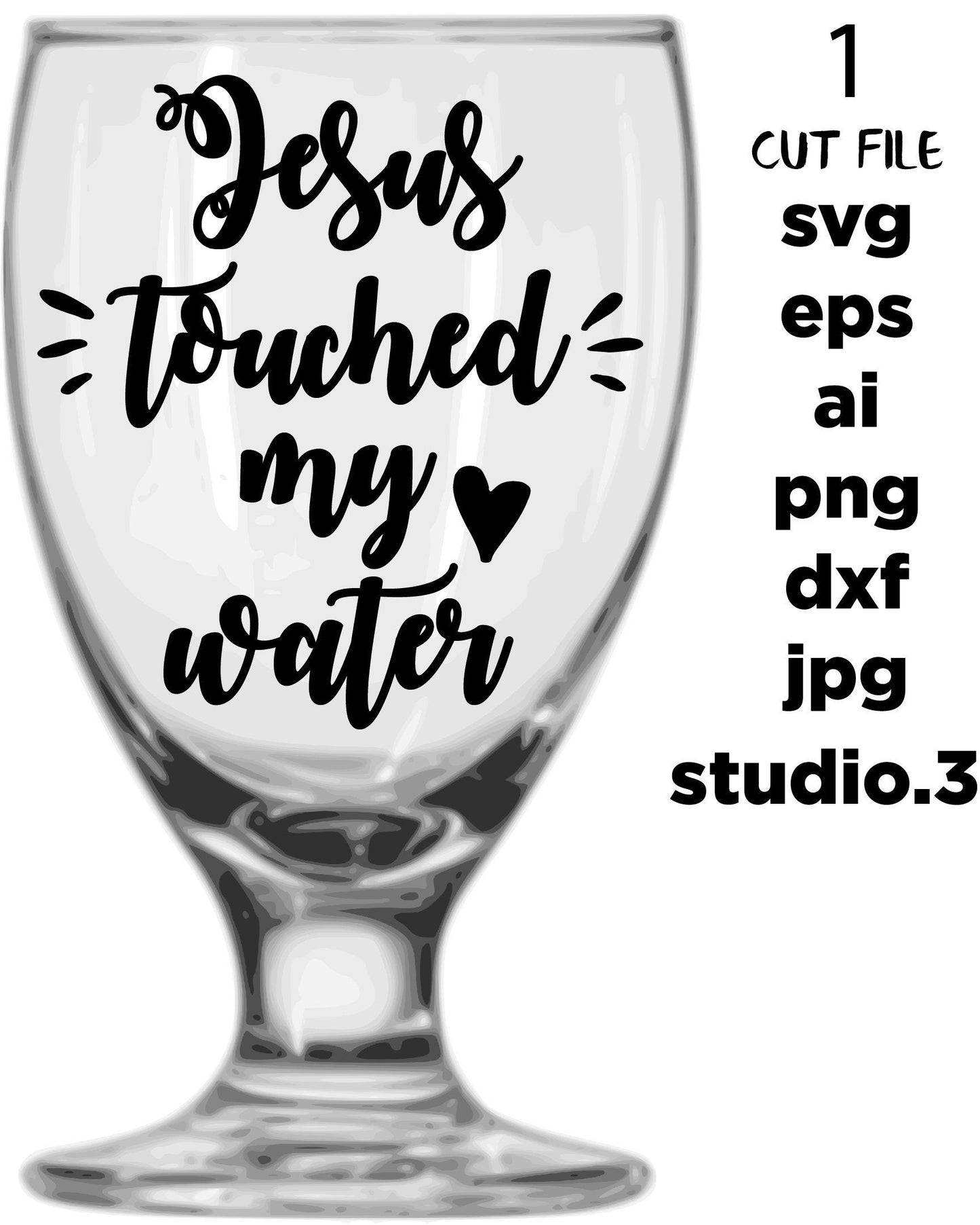 Jesus touched my water, png, dxf, eps cutting file, cut file, jpg reverse for paper transfer, silhouette cameo, cuttable, clipart, dxf