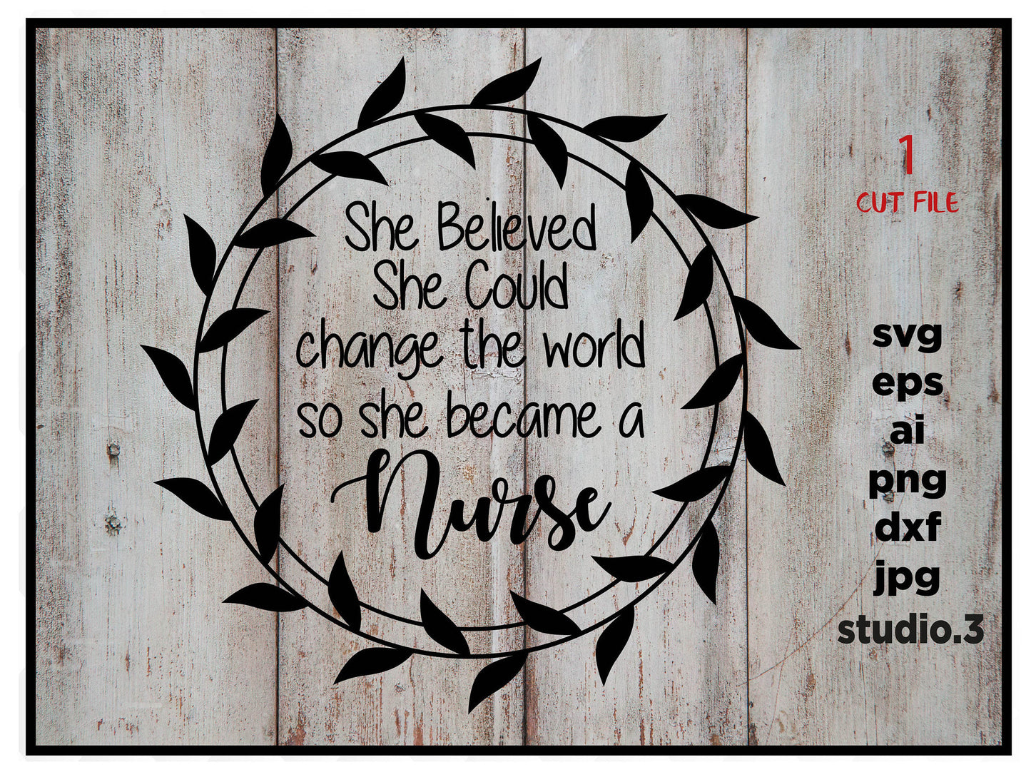 She Believed She Could So She Became A nurse, hospital, nurse SVG, Change The World, Girl Power, Strong Woman, png DxF, EpS, cut file