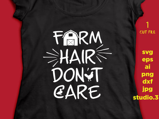 Farm hair don't care, SVG, dxf, cut file, Png, jpg mirror for paper transfer, files sayings, Chicken Svg, Farm Family SVG files for Cricut